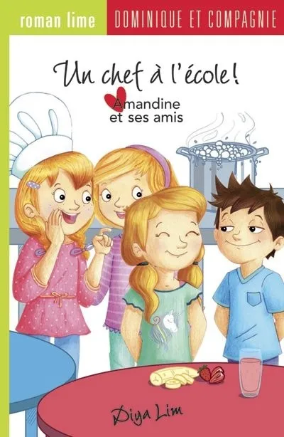 Page couverture d’« Un chef à l’école! Amandine et ses amis », livre de Diya Lim.    En illustration de couverture, on peut voir quatre enfants qui cuisinent.  