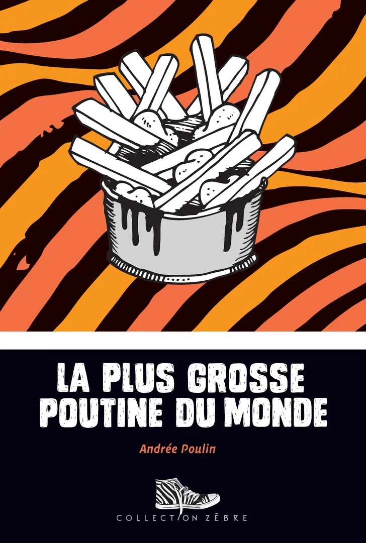 Page couverture de « La plus grosse poutine du monde », livre d’Andrée Poulin.    On peut voir une poutine en illustration de couverture.  